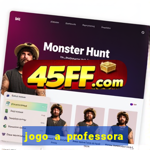 jogo a professora escola legal